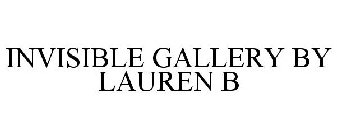 INVISIBLE GALLERY BY LAUREN B