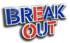 BREAK OUT