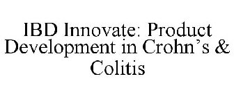 IBD INNOVATE: PRODUCT DEVELOPMENT IN CROHN'S & COLITIS