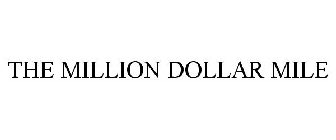 THE MILLION DOLLAR MILE