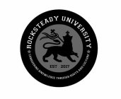 ROCKSTEADY UNIVERSITY CONQUERING KNOWLEDGE THROUGH ROOTS AND CULTURE EST 2017