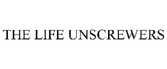 THE LIFE UNSCREWERS