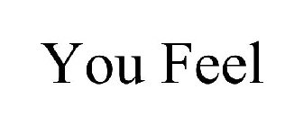 YOU FEEL