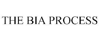 THE BIA PROCESS