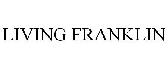 LIVING FRANKLIN