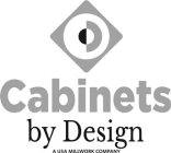 CABINETS BY DESIGN A USA MILLWORK COMPANY
