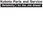 KUBOTA PARTS AND SERVICE RELIABILITY FOR THE JOB AHEAD