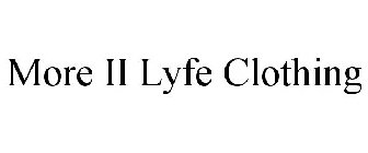 MORE II LYFE CLOTHING