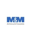 M&M AUTOCLAVE CLEANING