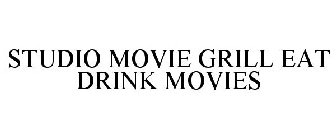 STUDIO MOVIE GRILL EAT DRINK MOVIES