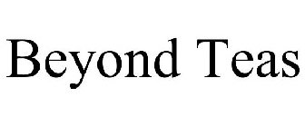 BEYOND TEAS