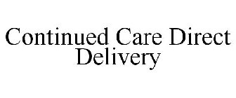 CONTINUED CARE DIRECT DELIVERY