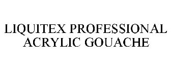 LIQUITEX PROFESSIONAL ACRYLIC GOUACHE