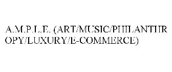 A.M.P.L.E. (ART/MUSIC/PHILANTHROPY/LUXURY/E-COMMERCE)