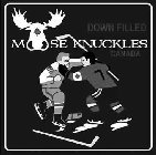 MOOSE KNUCKLES & FIGHT DESIGN, WITH DOWN FILLED OVER KNUCKLES AND WITH CANADA UNDER KNUCKLES