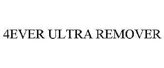 4EVER ULTRA REMOVER