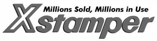 MILLIONS SOLD, MILLIONS IN USE XSTAMPER