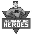 R REFRIGERATION HEROES