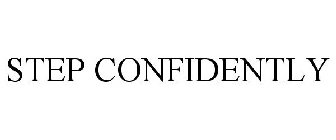 STEP CONFIDENTLY