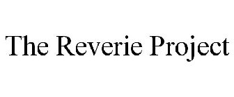 THE REVERIE PROJECT