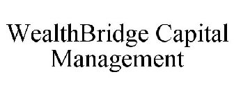 WEALTHBRIDGE CAPITAL MANAGEMENT