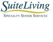 SUITE LIVING SPECIALTY SENIOR SERVICES