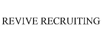 REVIVE RECRUITING