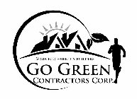 GO GREEN CONTRACTORS CORP YOUR ECO FRIENDLY BUILDERS