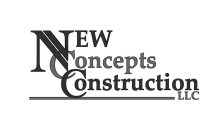 NEW CONCEPTS CONSTRUCTION LLC