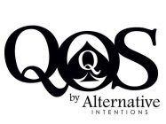 THE MARK SHOWS LETTERS AND WORDS, QOS BY ALTERNATIVE INTENTIONS.THE SPADE IS BLACK. THE LETTER Q WITHIN THE SPADE IS WHITE. THE WORDING 