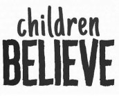 CHILDREN BELIEVE