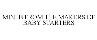 MINI B FROM THE MAKERS OF BABY STARTERS