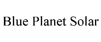 BLUE PLANET SOLAR