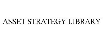 ASSET STRATEGY LIBRARY