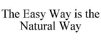 THE EASY WAY IS THE NATURAL WAY