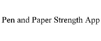 PEN AND PAPER STRENGTH APP
