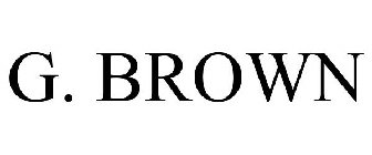 G. BROWN