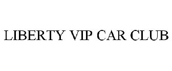 LIBERTY VIP CAR CLUB