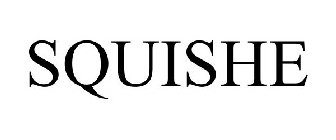 SQUISHE