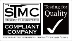 STMC STANDARDIZED TEST METHODS COMMITTEE COMPLIANT COMPANY TESTING FOR QUALITY CERTIFIED BY THE INTERNATIONAL IMAGING TECHNOLOGY COUNCIL