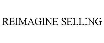 REIMAGINE SELLING