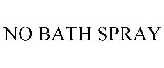 NO BATH SPRAY