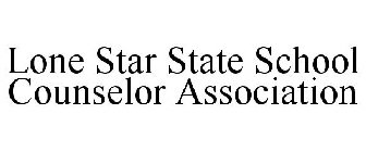 LONE STAR STATE SCHOOL COUNSELOR ASSOCIATION