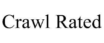 CRAWL RATED