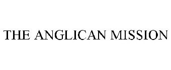 THE ANGLICAN MISSION