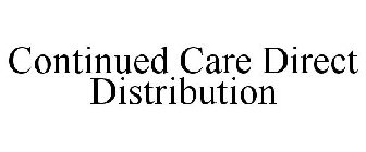 CONTINUED CARE DIRECT DISTRIBUTION