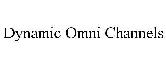 DYNAMIC OMNI CHANNELS