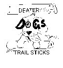 DEATER DOGS TRAIL STICKS