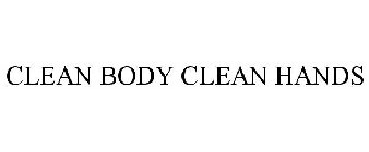 CLEAN BODY CLEAN HANDS