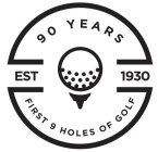 EST 1930 90 YEARS FIRST 9 HOLES OF GOLF